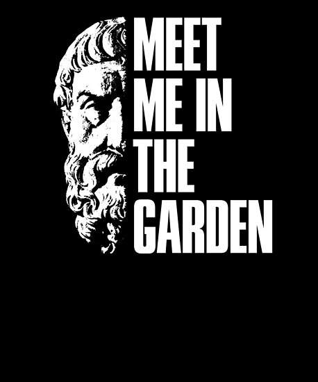 "Epikur triff mich im Garten Geschenk der Philosophie" Poster von