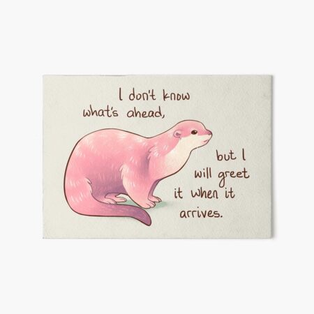 Item preview, "I Don't Know What's Ahead" Otter designed and sold by thelatestkate.