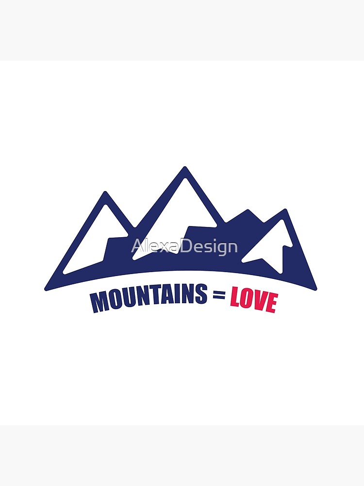 Mountains = Love by AlexaDesign