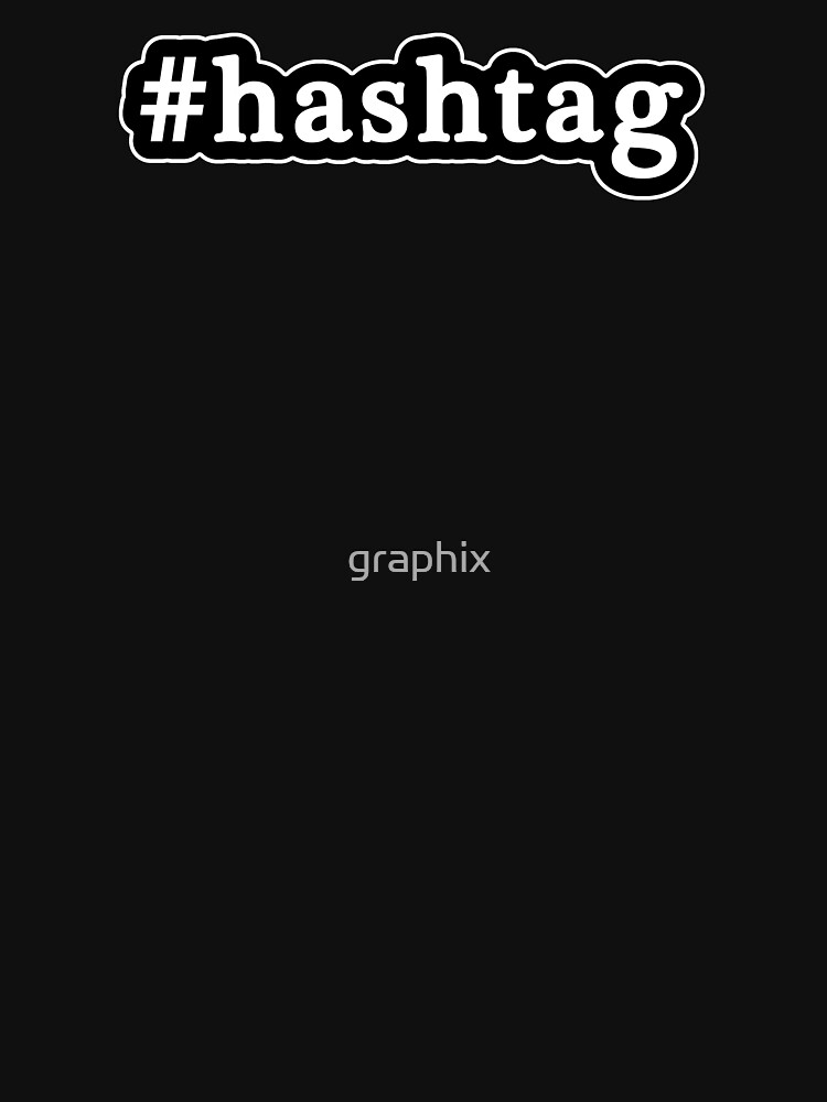 "Hashtag Hashtag Black & White" Tshirt for Sale by graphix