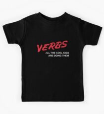 VERBS. All The Cool Kids Are Doing Them. Kids Tee