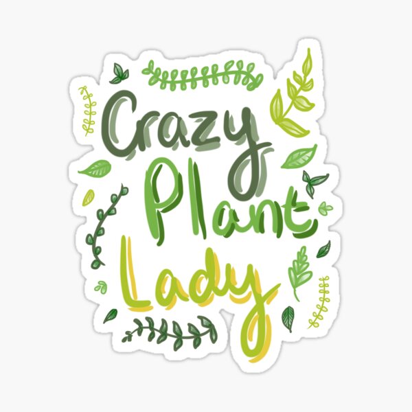Item preview, Crazy Plant Lady designed and sold by chloecricket.