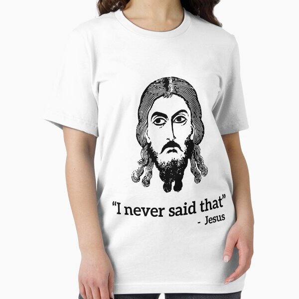 Item preview, I never said that - Jesus funny T-shirt designed and sold by RedYolk.