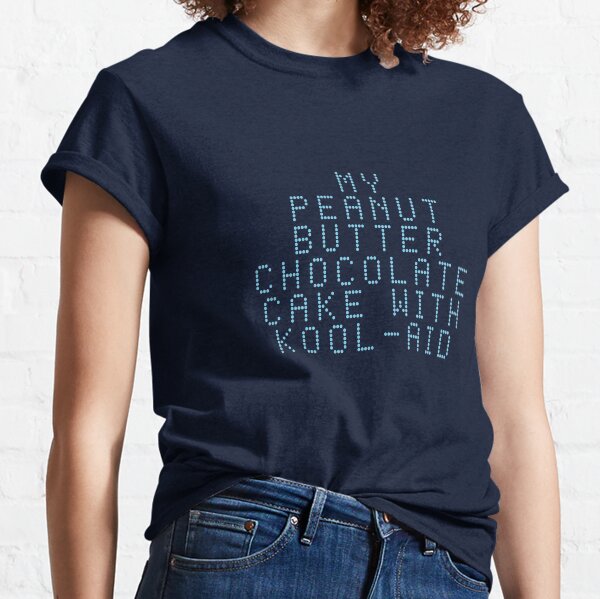 Item preview, My peanut butter chocolate cake with Kool-aid designed and sold by lyricsandtees.