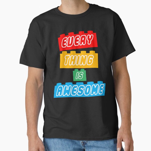 Item preview, Everything Is Awesome Cute Funny T-shirt designed and sold by JukeLox.