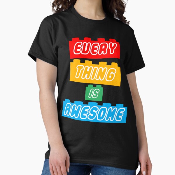 Item preview, Everything Is Awesome Cute Funny T-shirt designed and sold by JukeLox.