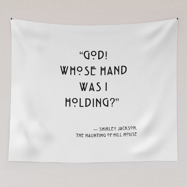 Item preview, The Haunting of Hill House, God, Who's hand was I holding, Shirley Jackson, Quotes, Gifts, Presents, World, People, Culture, Art Style designed and sold by avit1.