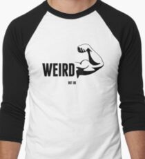 Weird Flex but ok Baseball ¾ Sleeve T-Shirt