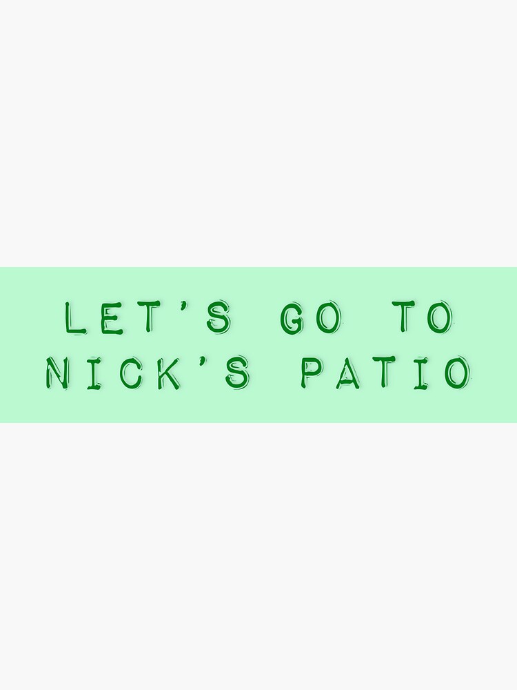 "Nick's Patio Sticker" Sticker by bakeddozen Redbubble
