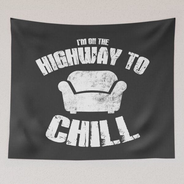 Item preview, Highway to Chill - For the lazy Couchpotato designed and sold by RAWWR.