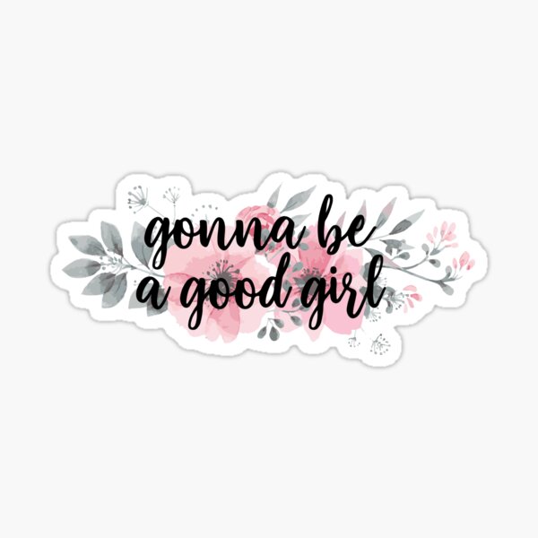 Item preview, gonna be a good girl - head over heels designed and sold by kendall whitmire.