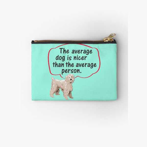Item preview, Funny Dog Quote designed and sold by Futurebeachbum.