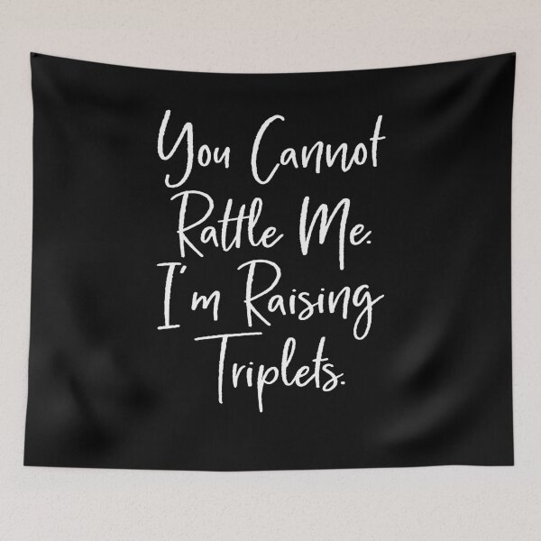 Item preview, You Cannot Rattle Me. I'm Raising Triplets designed and sold by woodsgoodsco.
