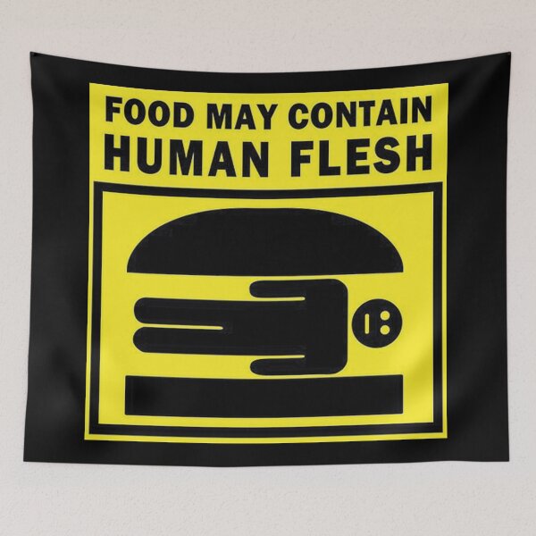 Item preview, Food May Contain Human Flesh designed and sold by avidfan2000.