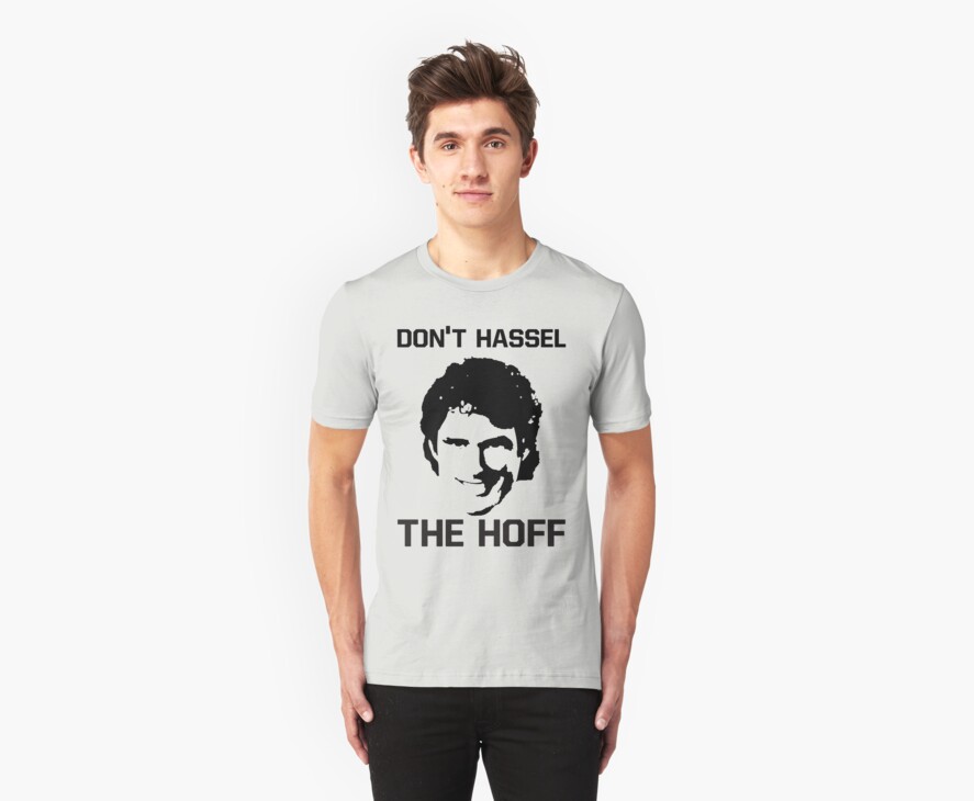 Don T Hassel The Hoff