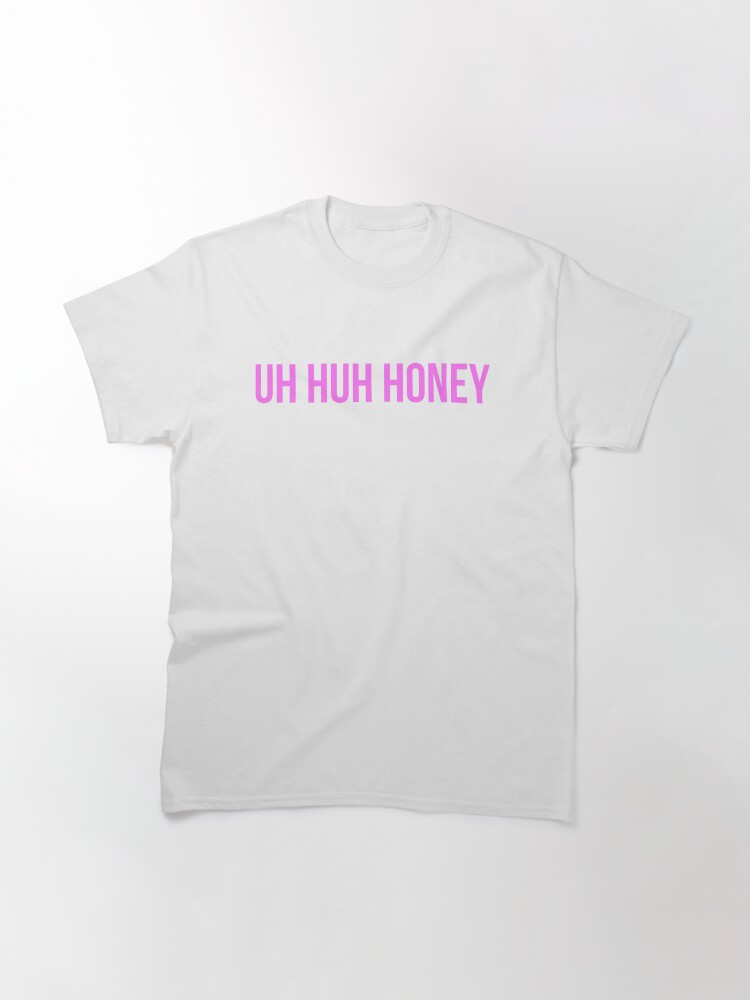 Uh huh honey shirt Clearance