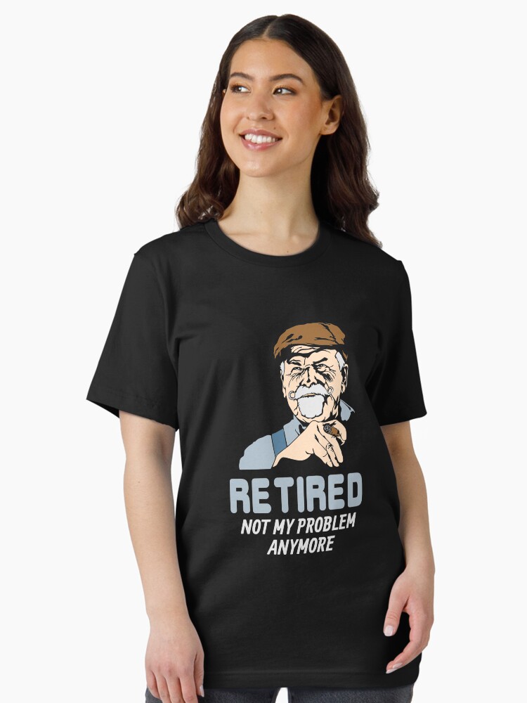 Thumbnail 2 von 7, Essential T-Shirt, Retired Not My Problem Anymore - Funny Retirement Gift designt und verkauft von yeoys.
