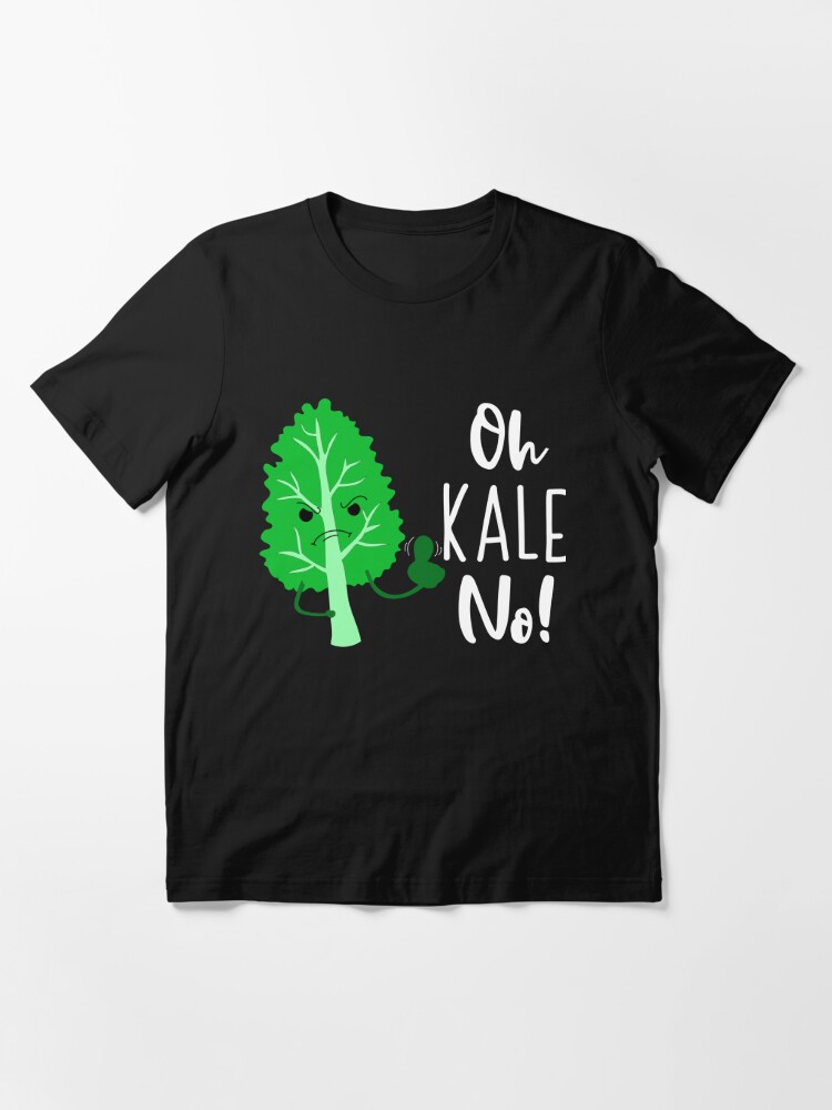 oh kale no t shirt