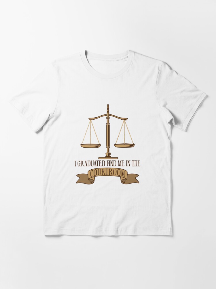 Thumbnail 2 von 7, Essential T-Shirt, I Graduated Find Me In The Courtroom - Funny Lawyer Gift designt und verkauft von yeoys.