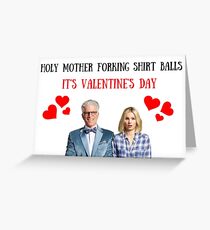 The Good Place, Valentine's Day, holy mother forking shirt balls, Gifts, Presents, Colors, Pop Culture, Cinema, Culture, Good vibes only, TGP Greeting Card