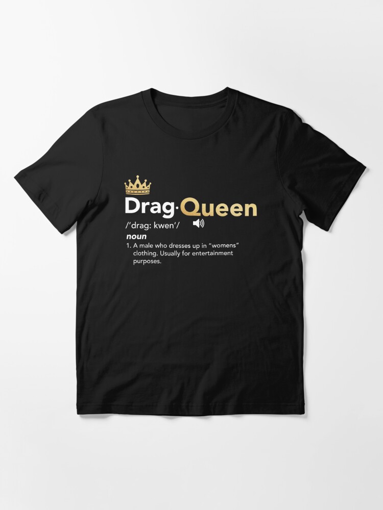 drag-queen-definition-t-shirt-by-drvx-redbubble