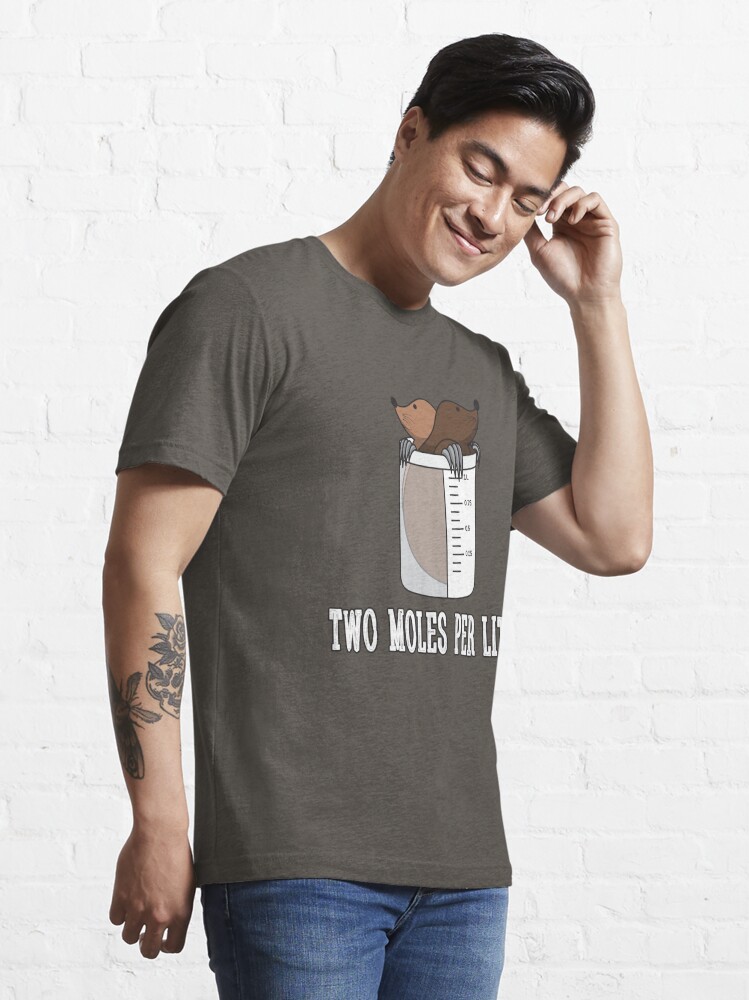 Essential T-Shirt mit Two Moles Per Liter - Chemistry Quotes Gift, designt und verkauft von yeoys