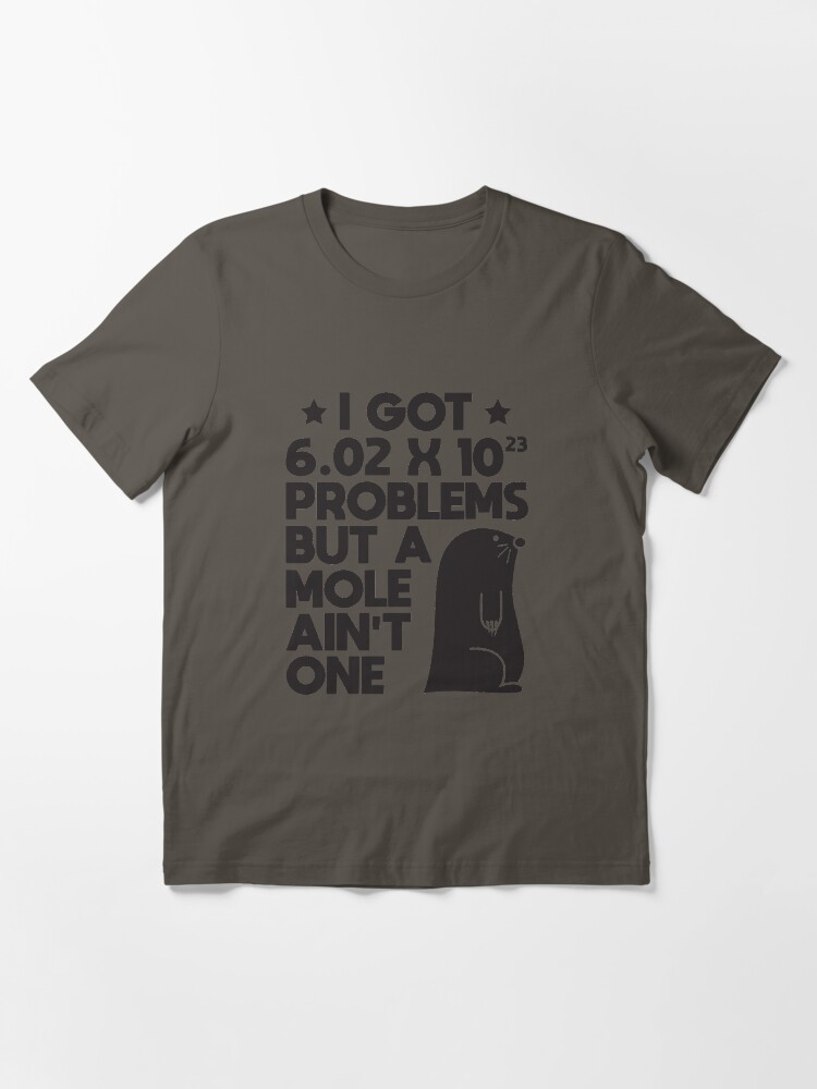 Thumbnail 3 von 7, Essential T-Shirt, Mole Day Problems Avogadro's Number - Chemistry Quotes Gift designt und verkauft von yeoys.