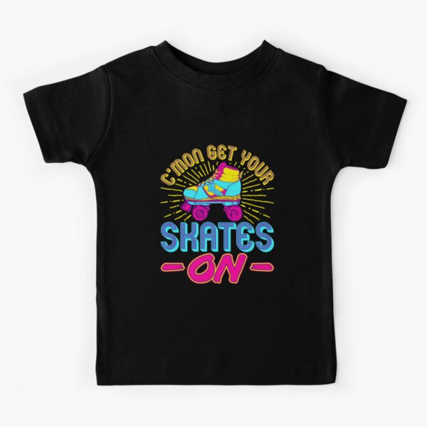 Roller Skate Cute C'mon Get Your Skates On Kids T-Shirt