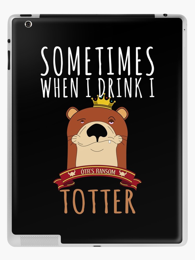 Drunk Totter Otter Drinking Funny Animal iPad Case & Skin for Sale by  Basti09