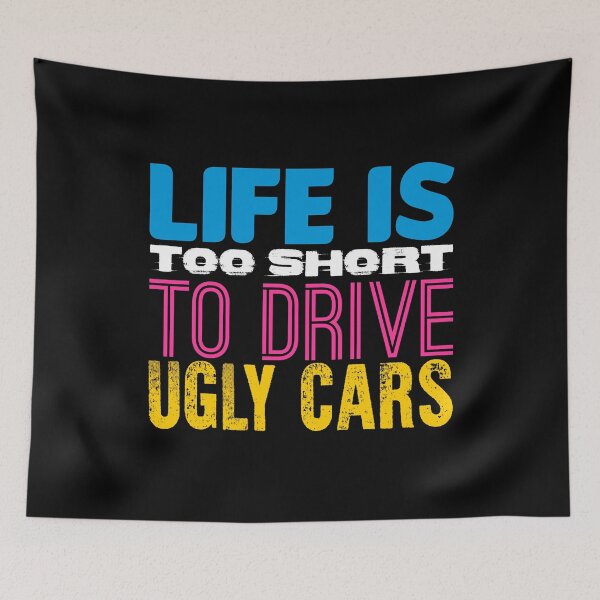 Item preview, Life's too short for ugly cars! designed and sold by VisionairsClub.