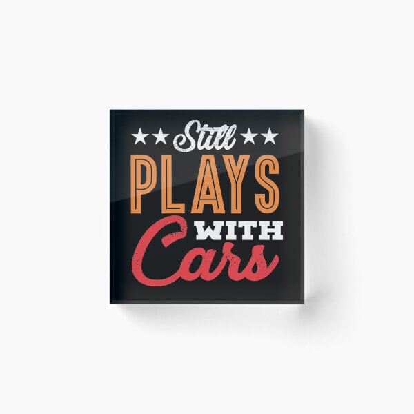 Item preview, Still plays with cars! designed and sold by VisionairsClub.
