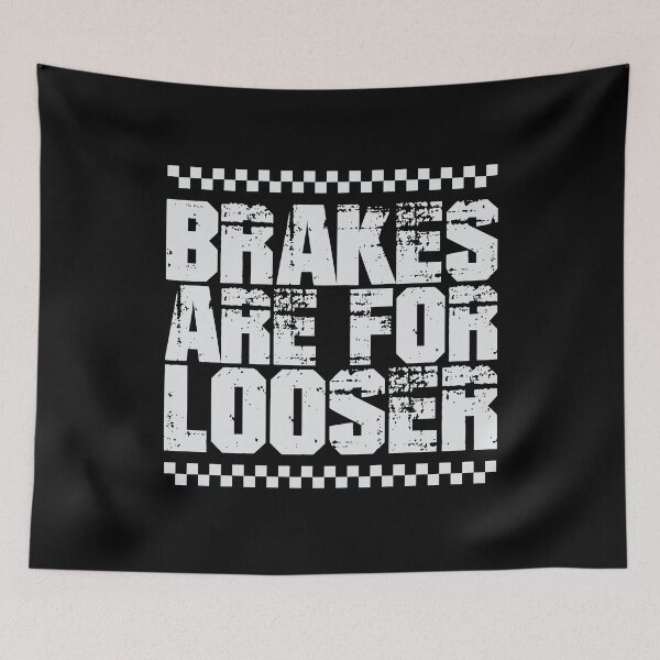 Item preview, Brakes are for Looser! designed and sold by VisionairsClub.
