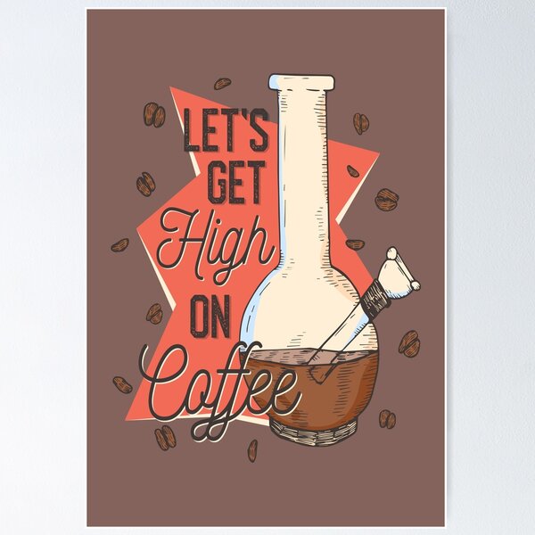 Item preview, Get High On Coffee Design designed and sold by chinnyuee.