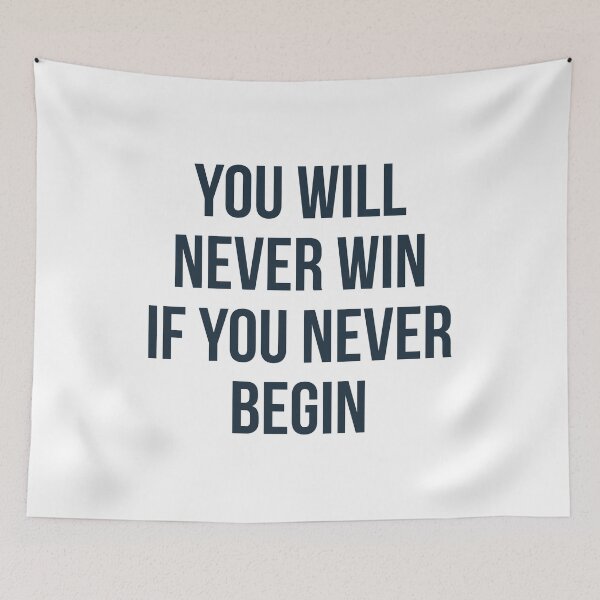 Item preview, You will never win if you never begin - Motivational quote designed and sold by Inspirationmotivation.