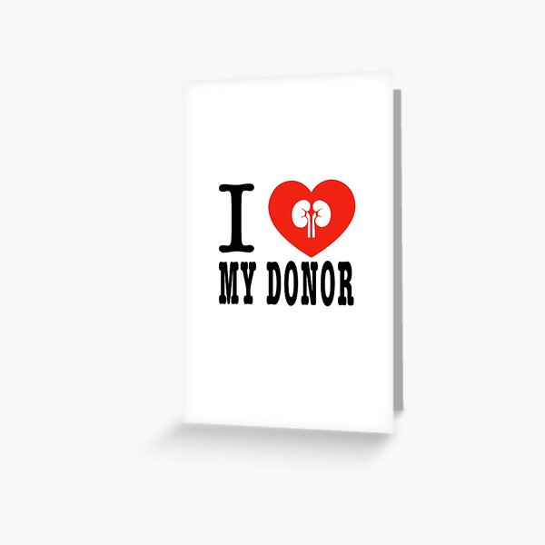 I Heart My Donor - Kidneys Greeting Card