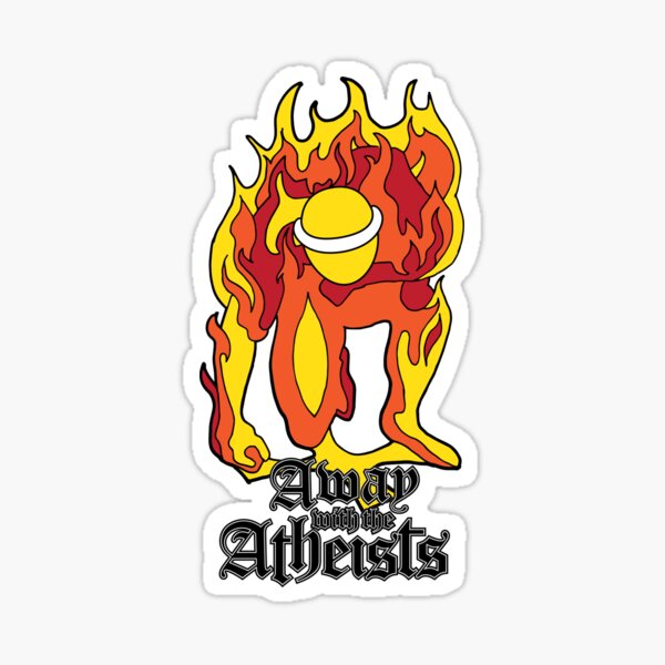 Away with the Atheists Sticker