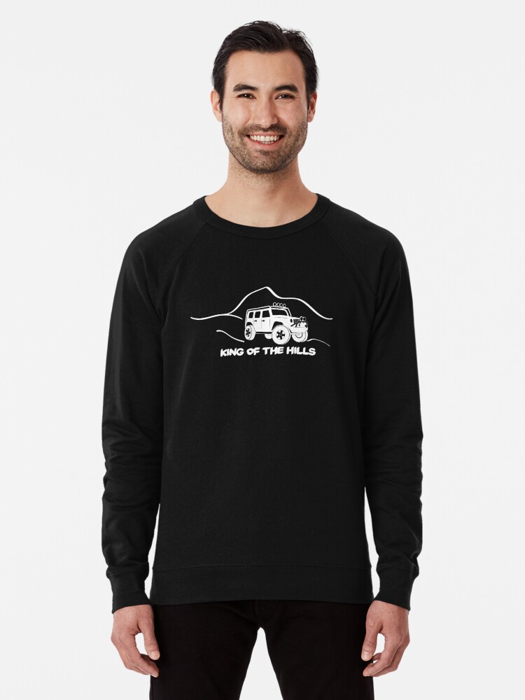 King Of The Hills Jeep Wrangler 4x4 Sticker T Shirt Design White Lightweight Sweatshirt By Thestickerlab Redbubble