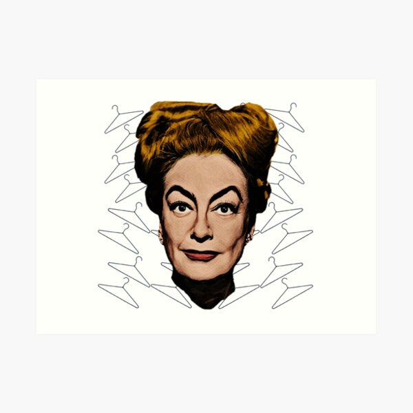 "Joan Crawford No Wire Hangers" Art Print by IndecentDesigns Redbubble