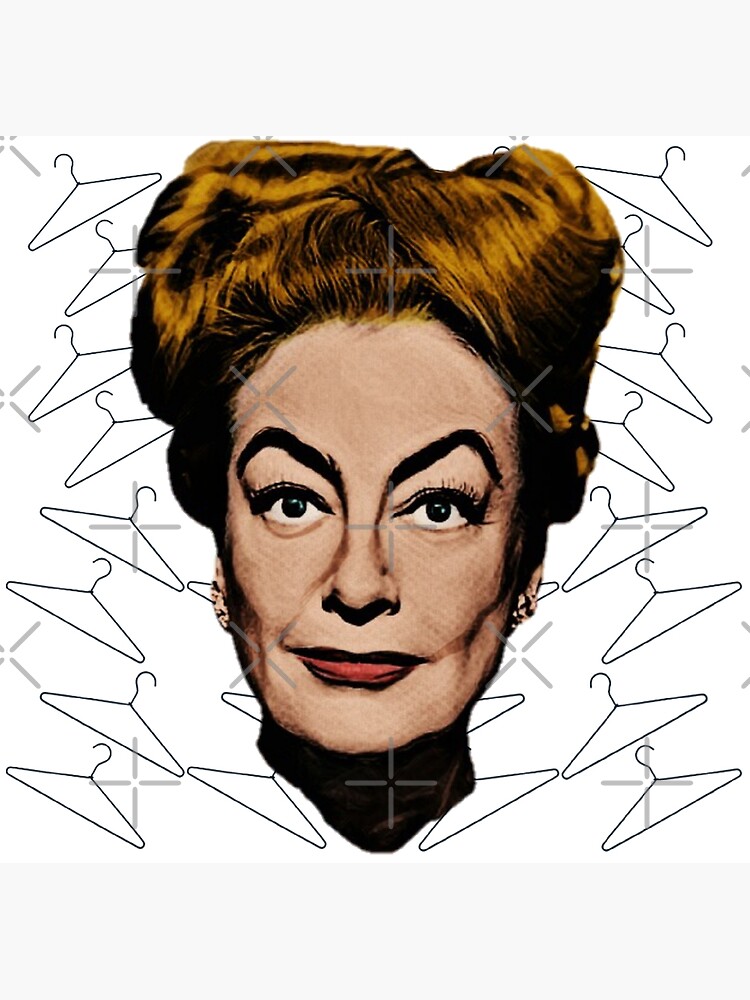 "Joan Crawford No Wire Hangers" Poster by IndecentDesigns Redbubble