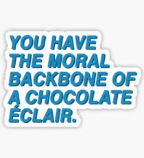 you have the moral backbone Sticker