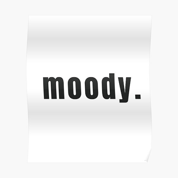 moody-a-warning-sign-poster-for-sale-by-tnts-redbubble