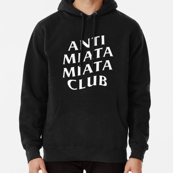 Anti Miata Miata Club Pullover Hoodie