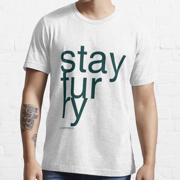 Stay Furry Essential T-Shirt