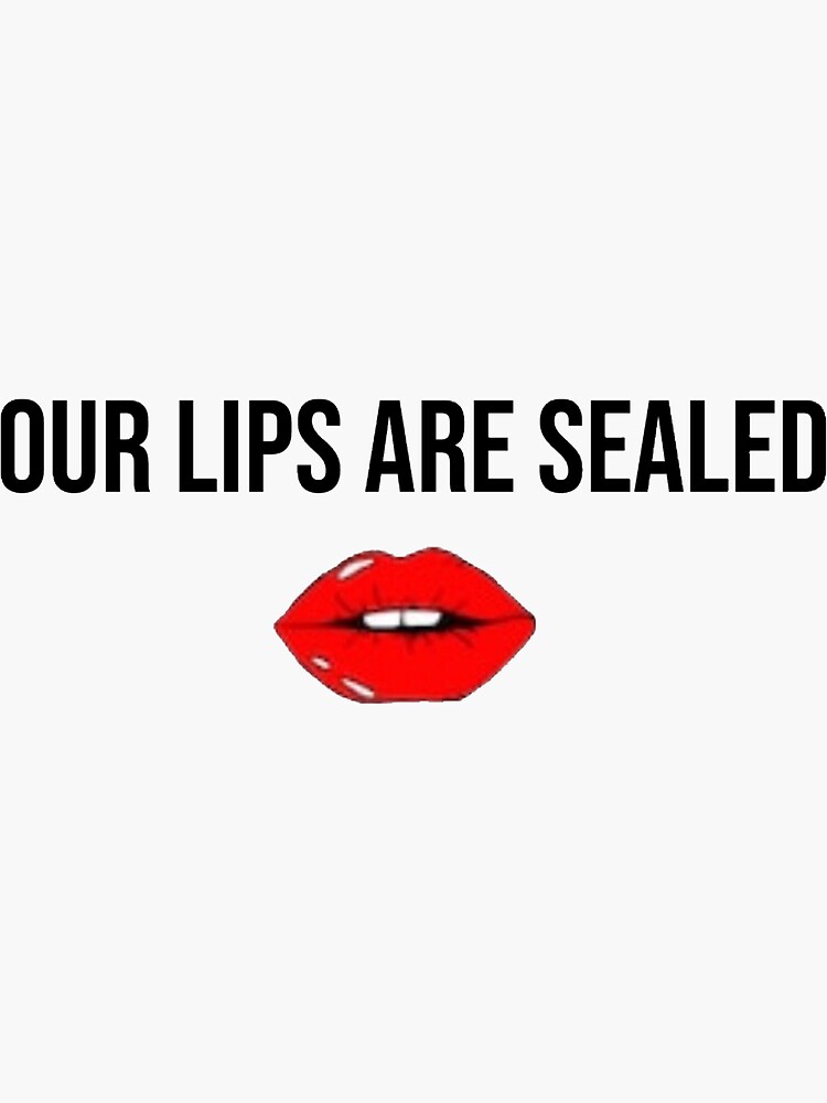 "our lips are sealed" Sticker for Sale by xkenziie Redbubble