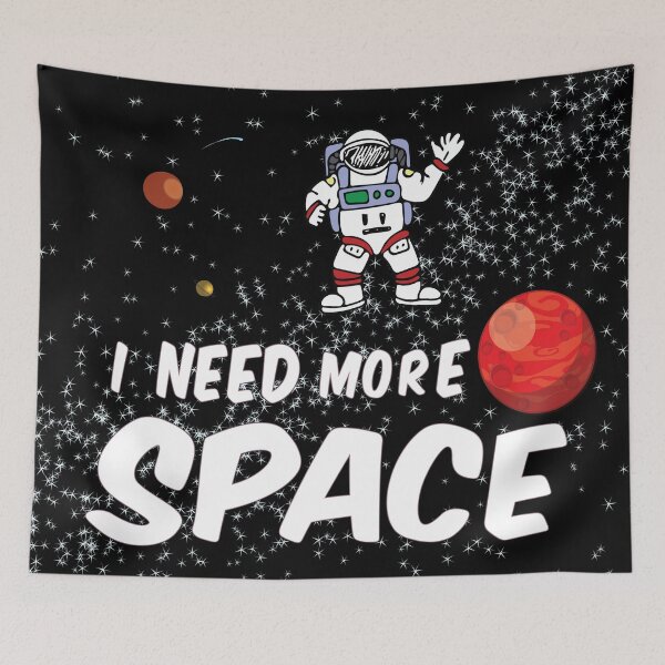 Item preview, I need more space designed and sold by BokeeLee.