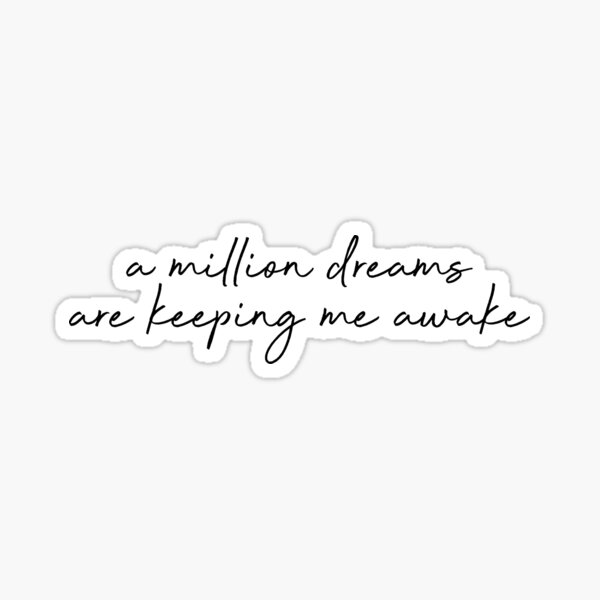 Item preview, A million dreams are keeping me awake - The Greatest Showman designed and sold by jennycubs.