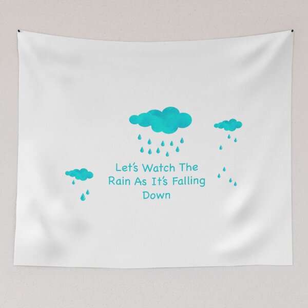 Item preview, Let's Watch The Rain As It's Falling Down designed and sold by micksteeze.