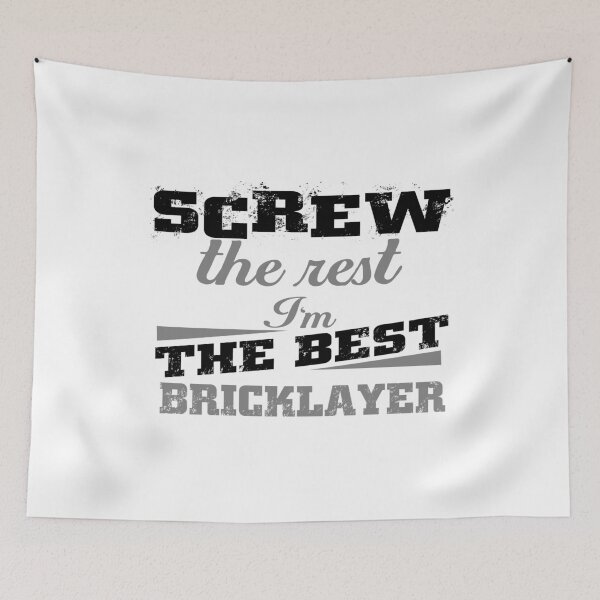 Item preview, Screw the Rest I'm the Best Bricklayer designed and sold by findgreatshirts.