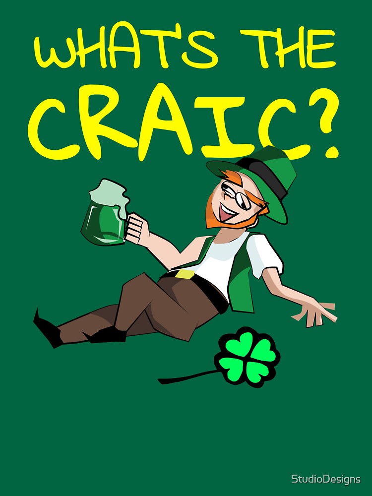 what-s-the-craic-irish-saying-t-shirt-for-sale-by-studiodesigns