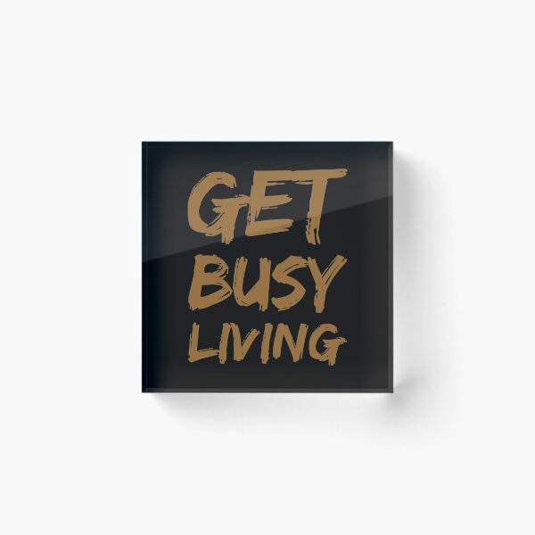 Item preview, Get busy living  designed and sold by Kerry Pritchard.